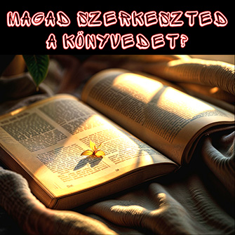 a képen egy régi, tökéletesen tördelt könyv látható, felirat: magad szerkeszted a könyvedet?
